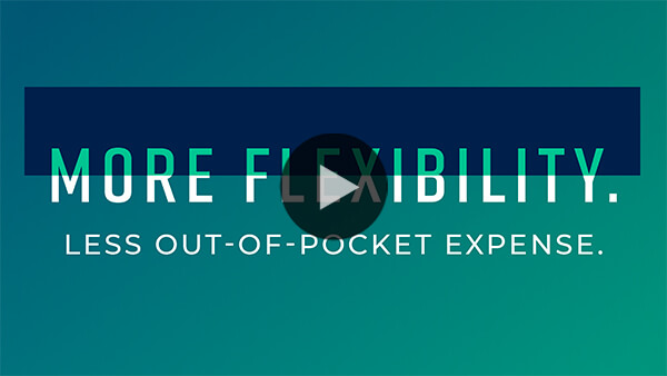 More flexibility less out-of-pocket expense video thumbnail video preview